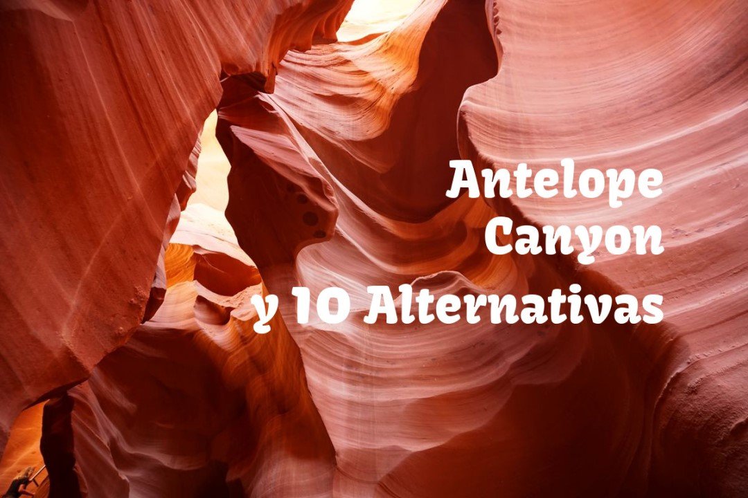 Antelope Canyon y alternativas - Page, Arizona